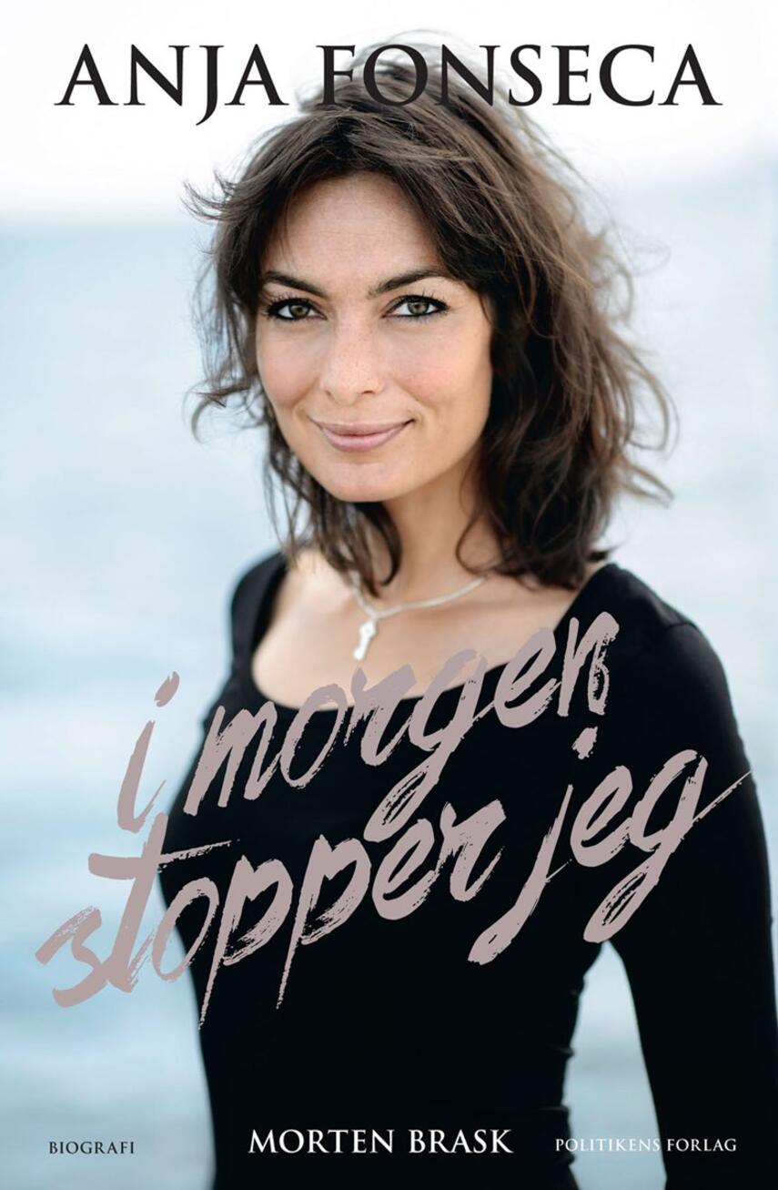 Anja Fonseca (f. 1977): I morgen stopper jeg