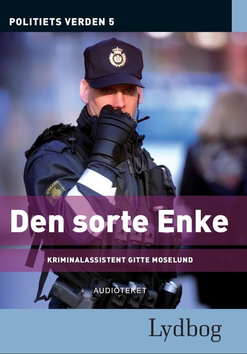 Gitte Moselund: Politiets verden. 5, Den sorte enke