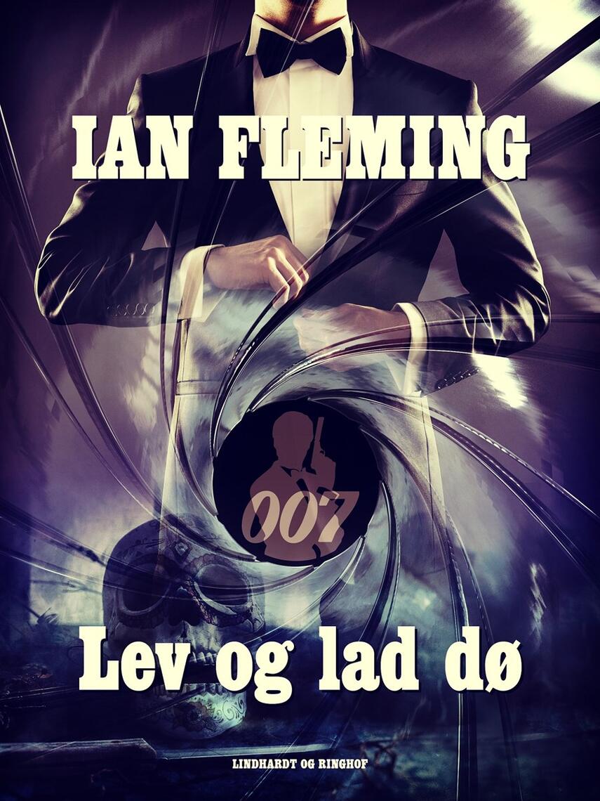 Ian Fleming: Lev og lad dø