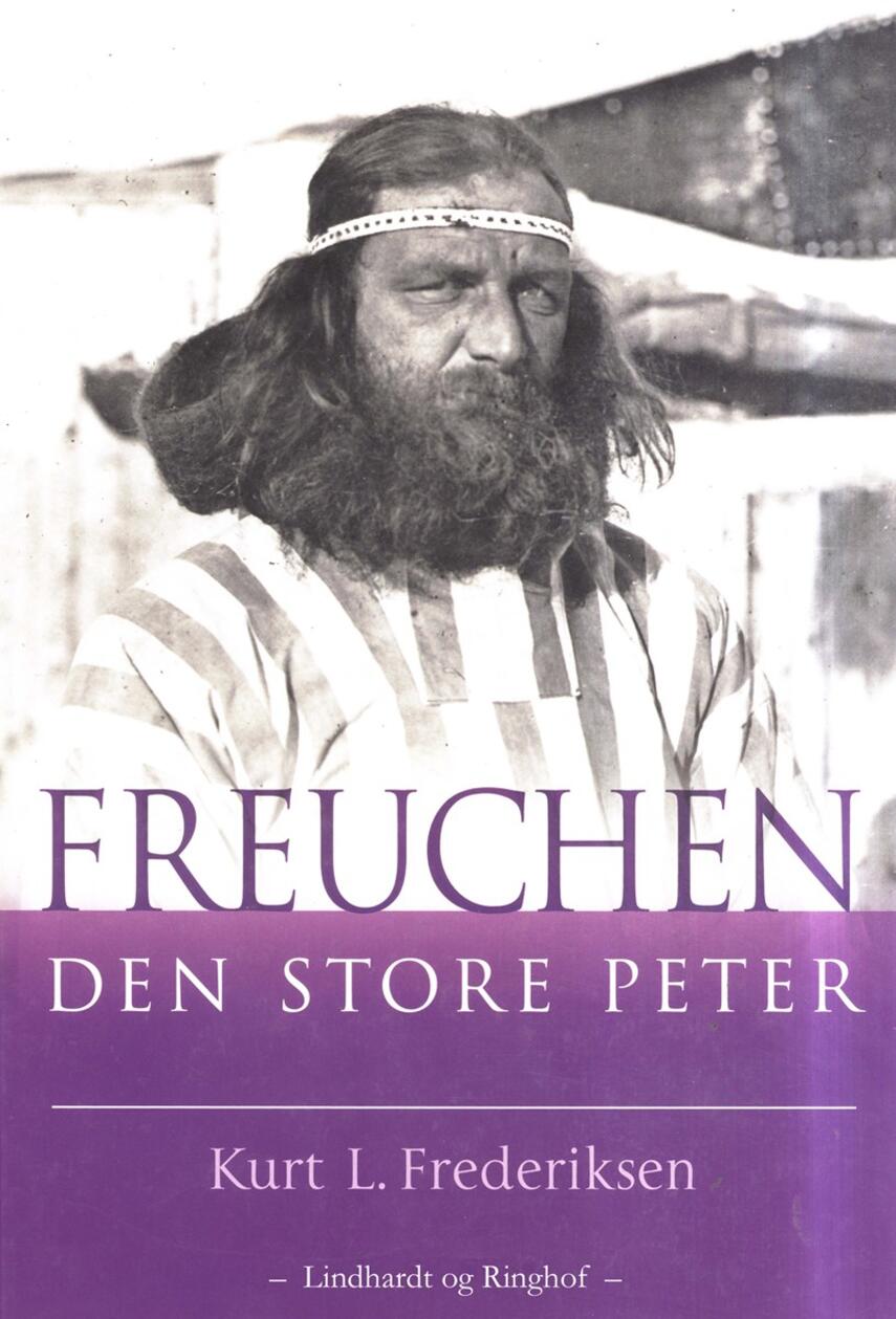 Kurt L. Frederiksen (f. 1951): Freuchen - den store Peter