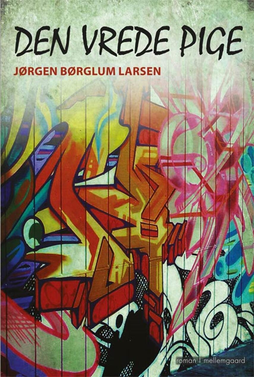 Jørgen Børglum Larsen: Den vrede pige