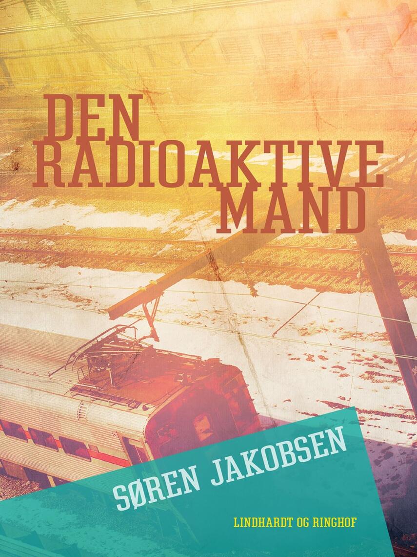 Søren Jakobsen (f. 1940): Den radioaktive mand