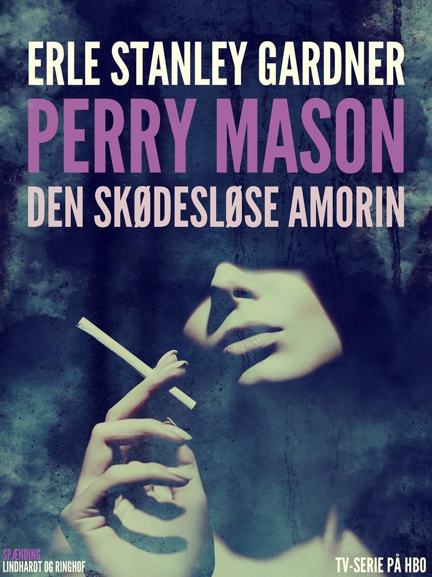 Erle Stanley Gardner: Den skødesløse amorin