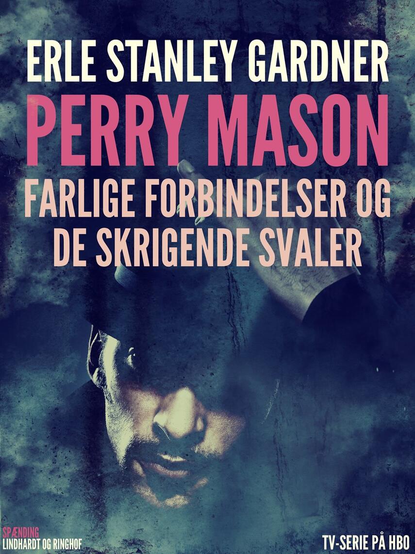 Erle Stanley Gardner: Farlig forbindelser og novellen: De skrigende svaler