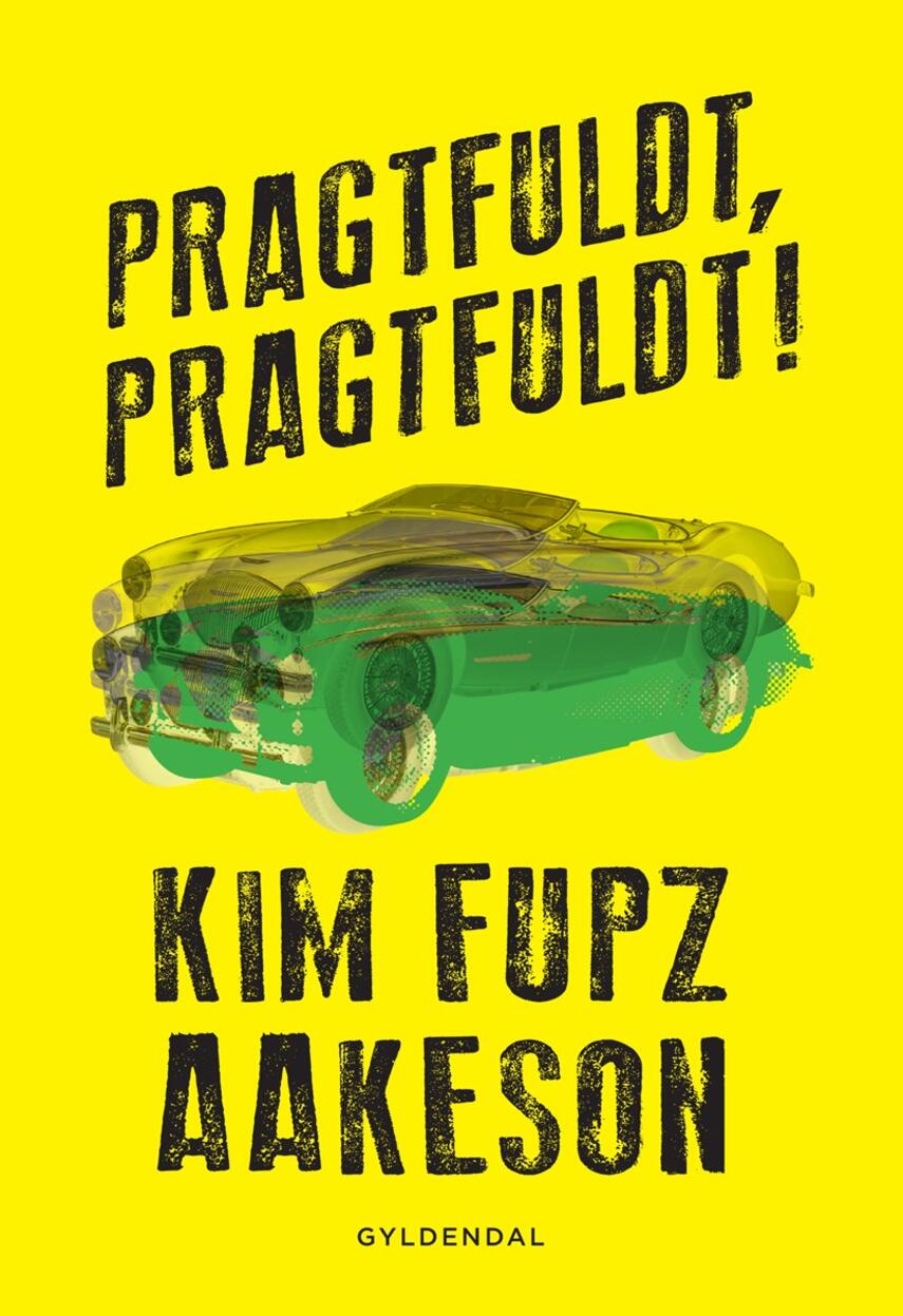 Kim Fupz Aakeson: Pragtfuldt, pragtfuldt