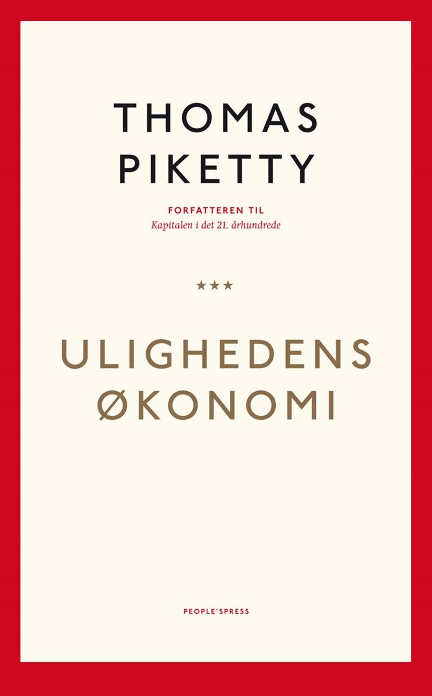 Thomas Piketty: Ulighedens økonomi