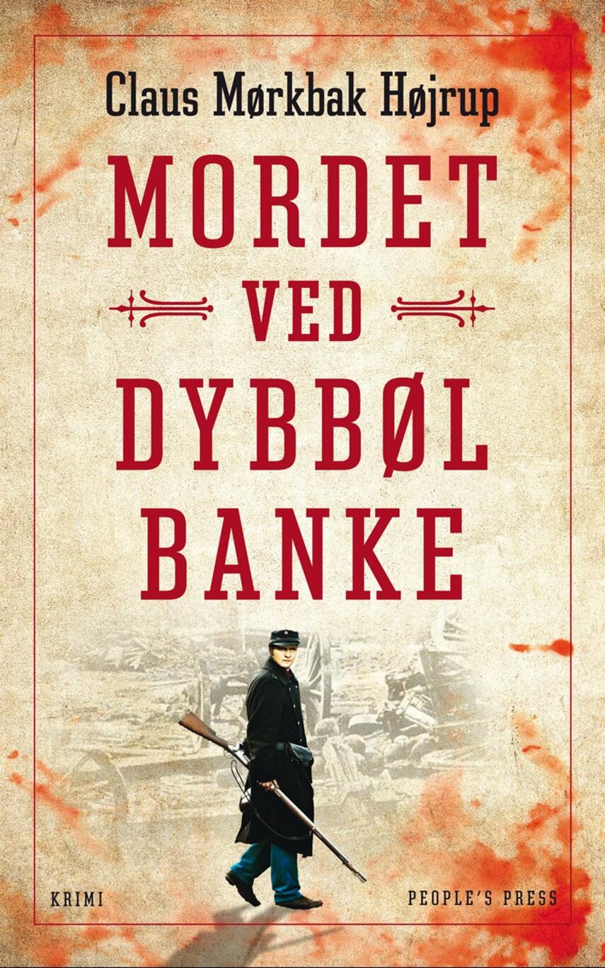 Claus Mørkbak Højrup (f. 1972): Mordet ved Dybbøl Banke : krimi