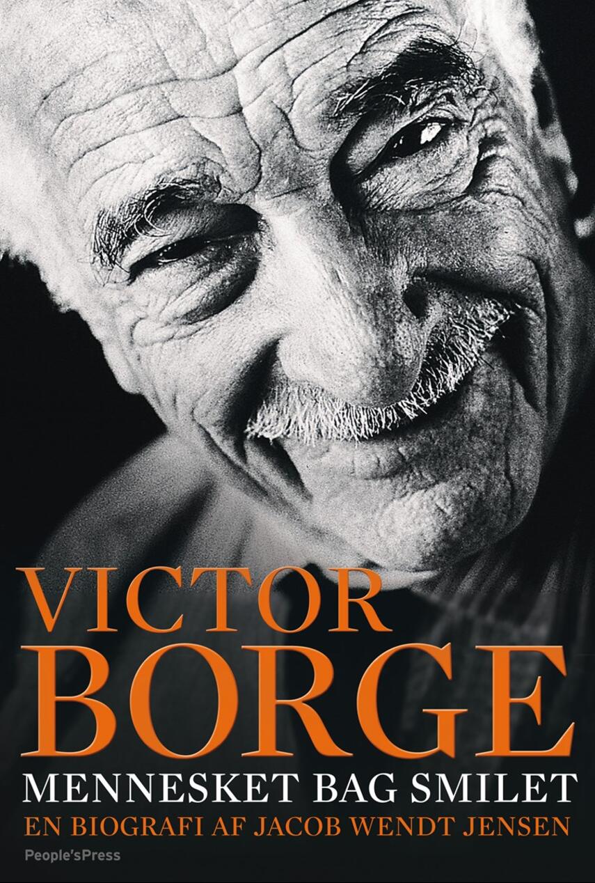 Jacob Wendt Jensen: Victor Borge - mennesket bag smilet : en biografi