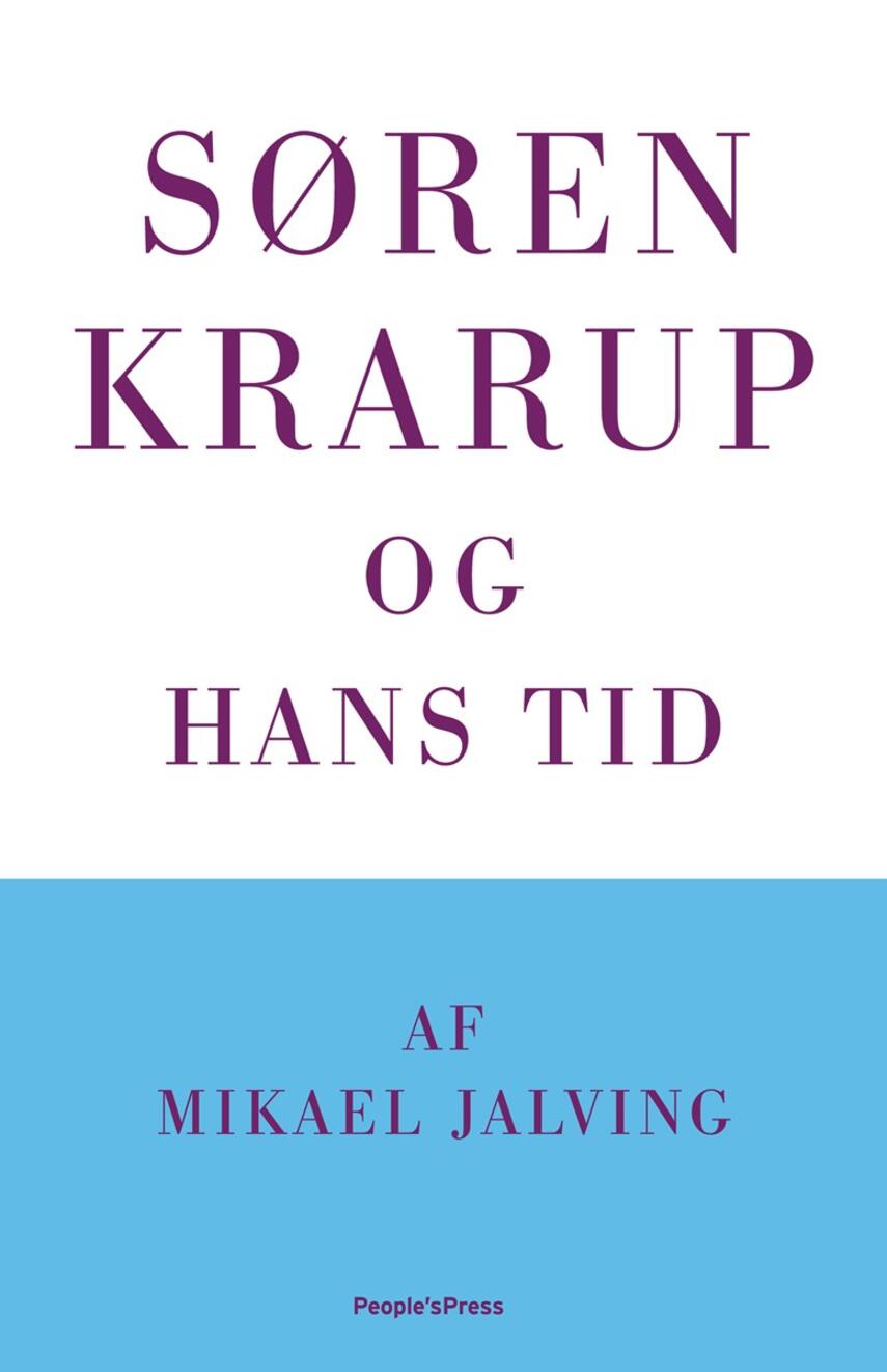 Mikael Jalving: Søren Krarup og hans tid