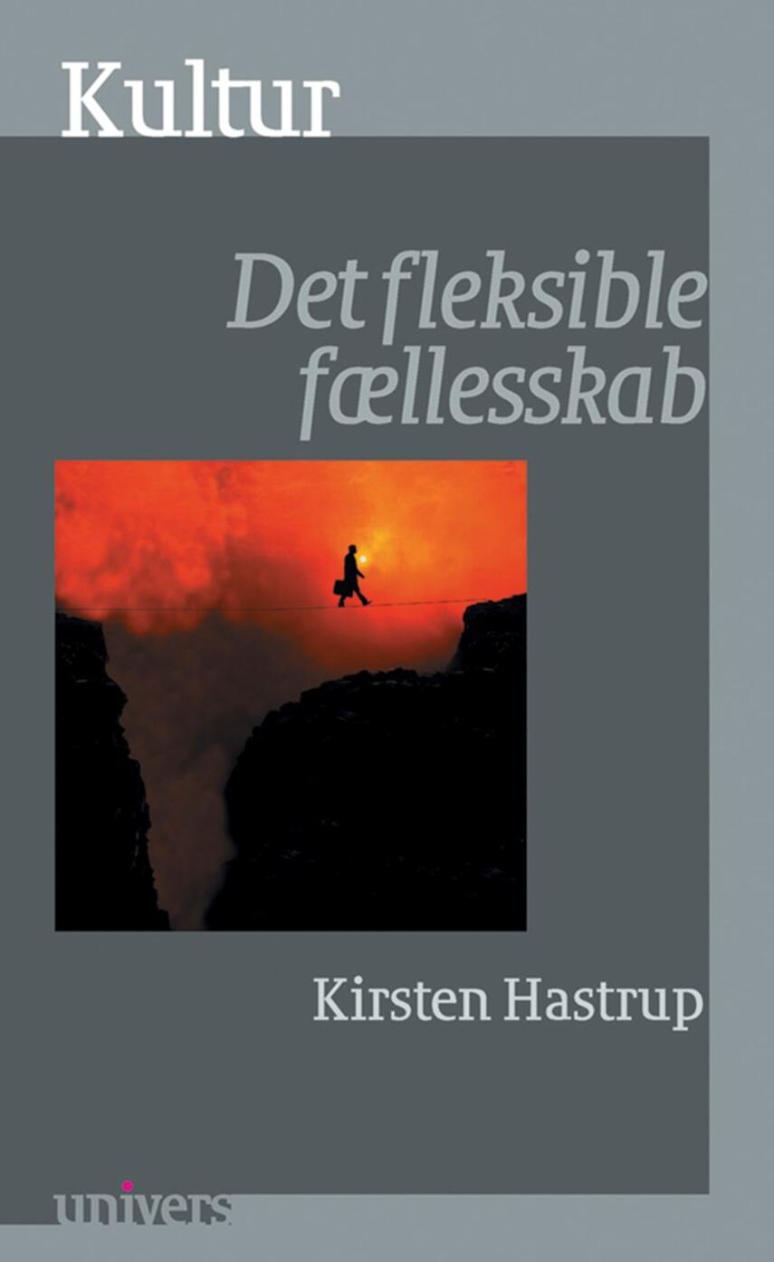 Kirsten Hastrup: Kultur : det fleksible fællesskab