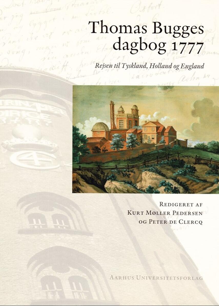 Thomas Bugge (f. 1740): Thomas Bugges dagbog 1777 : rejsen til Tyskland, Holland og England