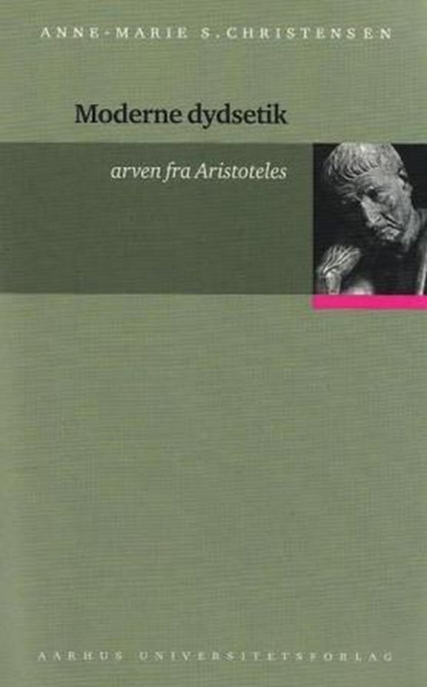 Anne-Marie S. Christensen: Moderne dydsetik : arven fra Aristoteles