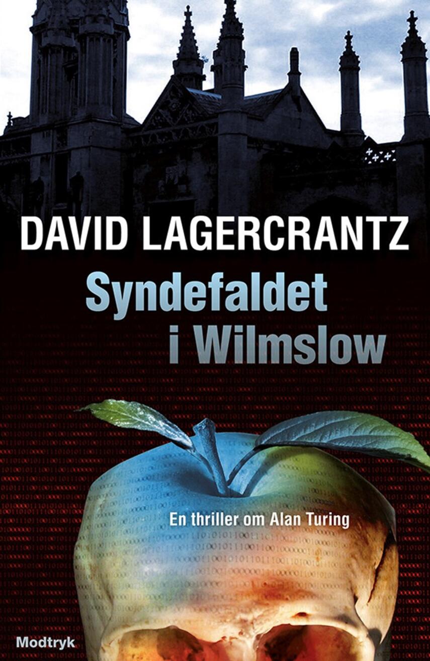 David Lagercrantz: Syndefaldet i Wilmslow : en thriller om Alan Turing