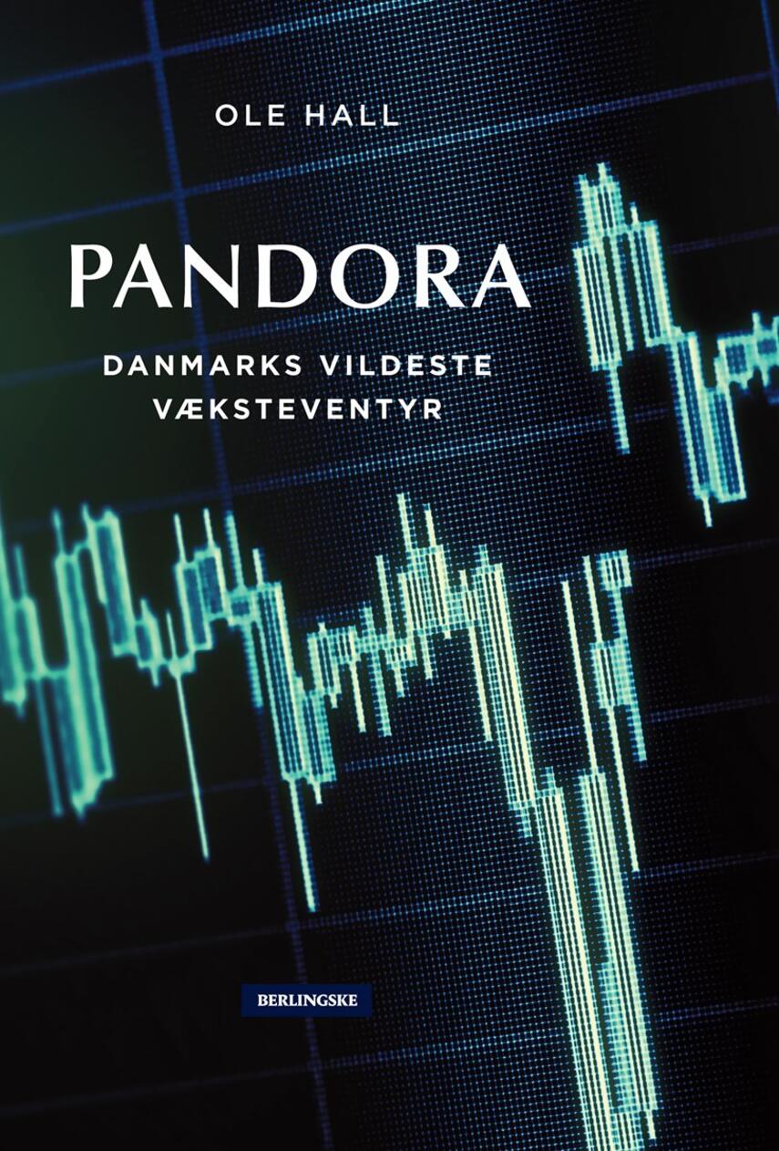 Ole Hall (f. 1981): Pandora : Danmarks vildeste væksteventyr