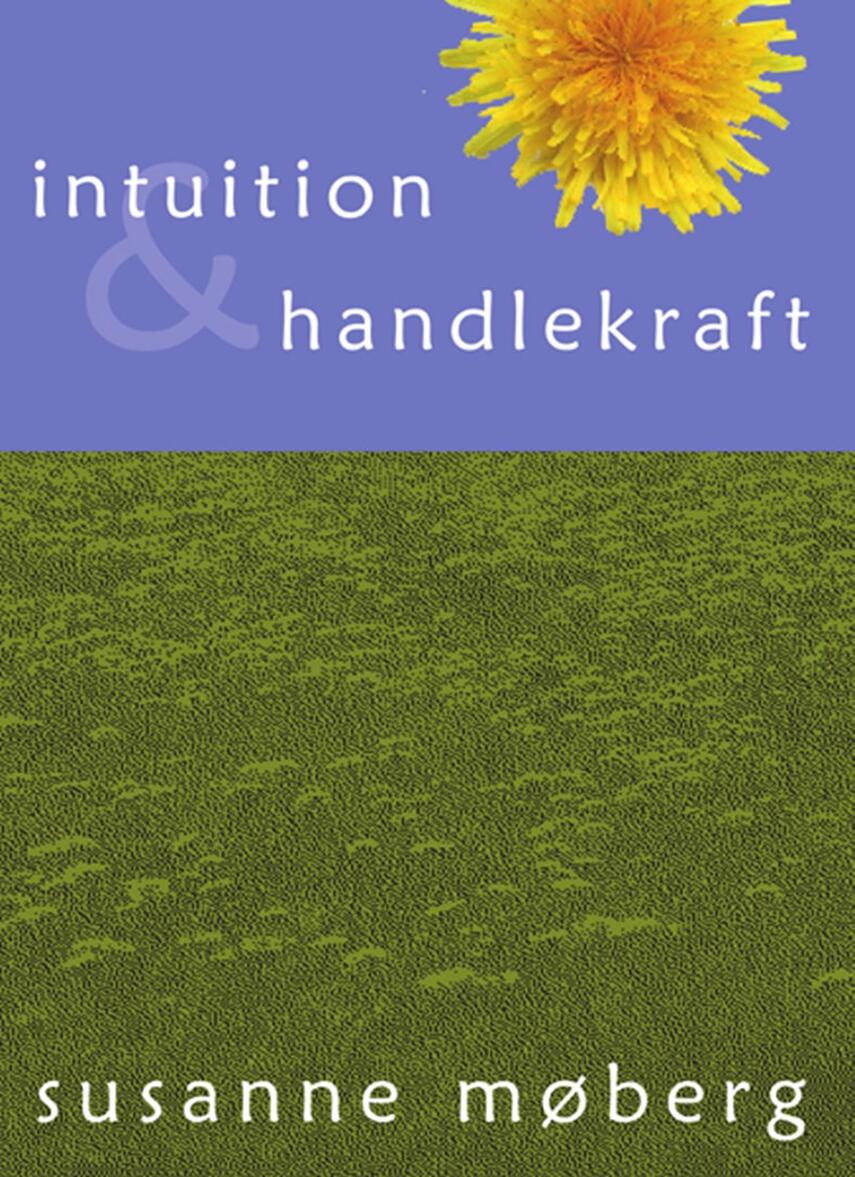 Susanne Møberg: Intuition & handlekraft