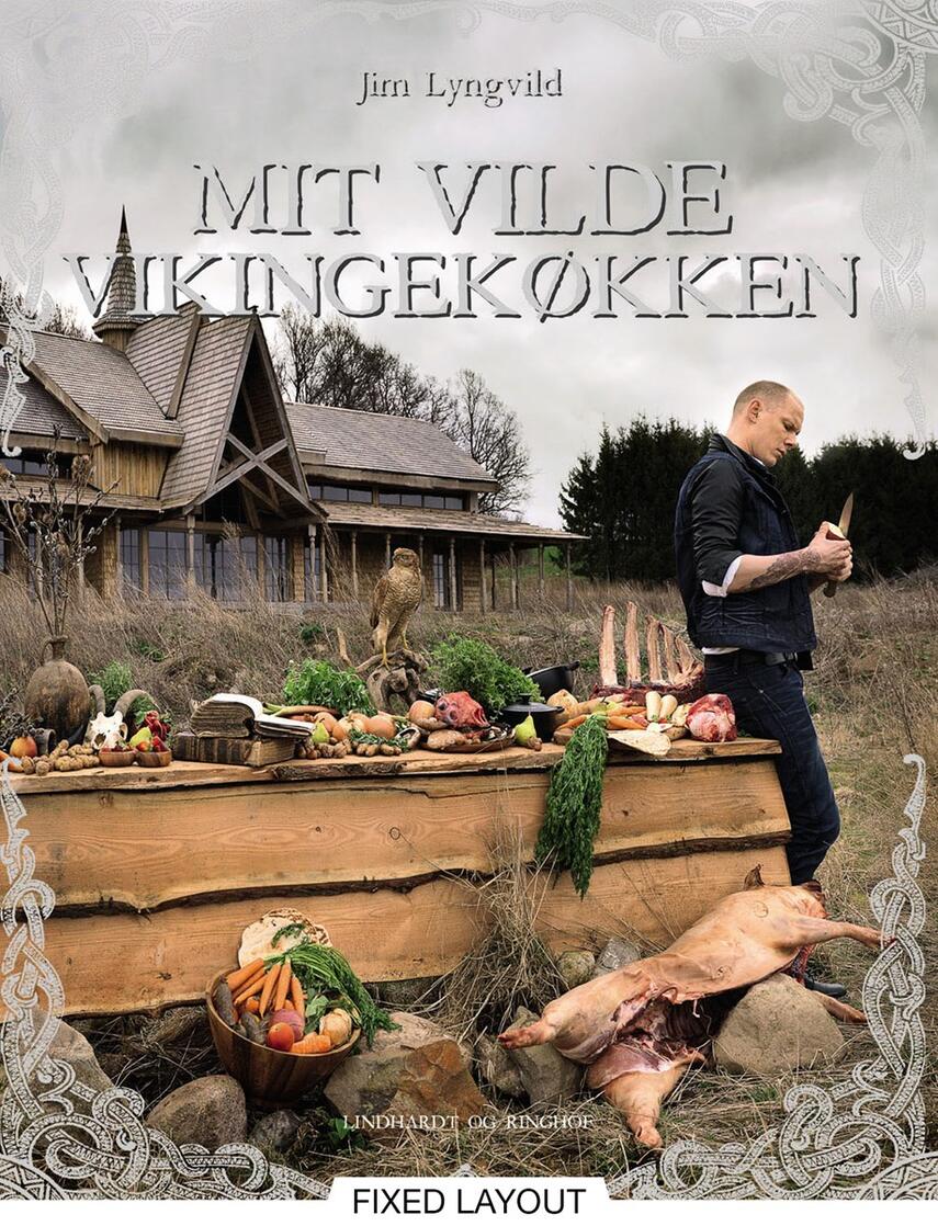 Jim Lyngvild: Mit vilde vikingekøkken