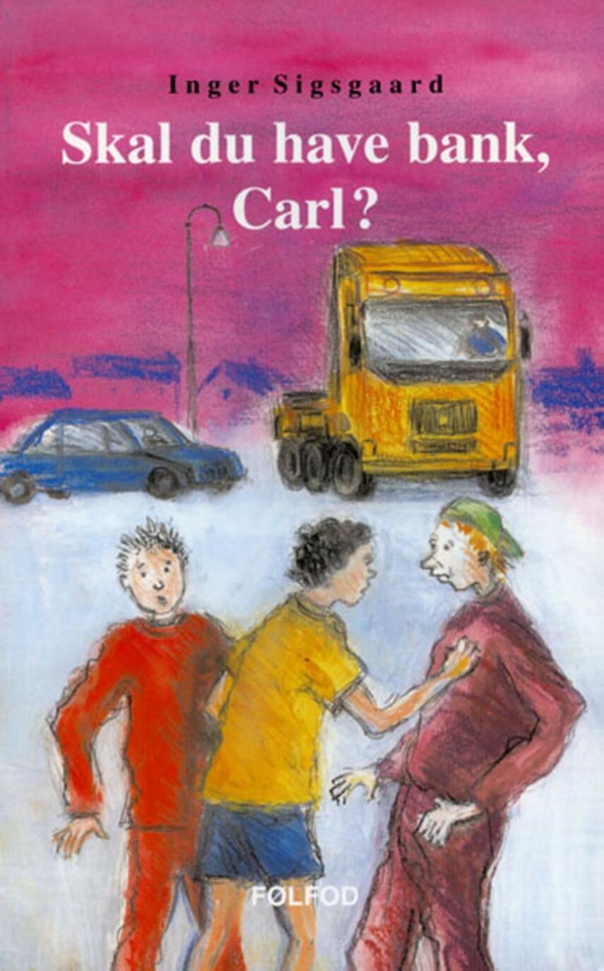 Inger Sigsgaard: Skal du have bank, Carl?