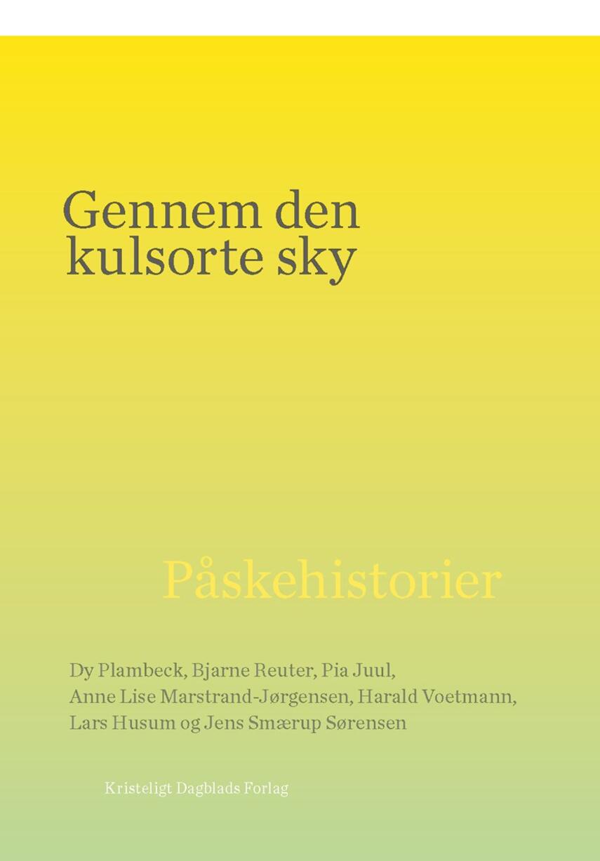 : Gennem den kulsorte sky : påskehistorier