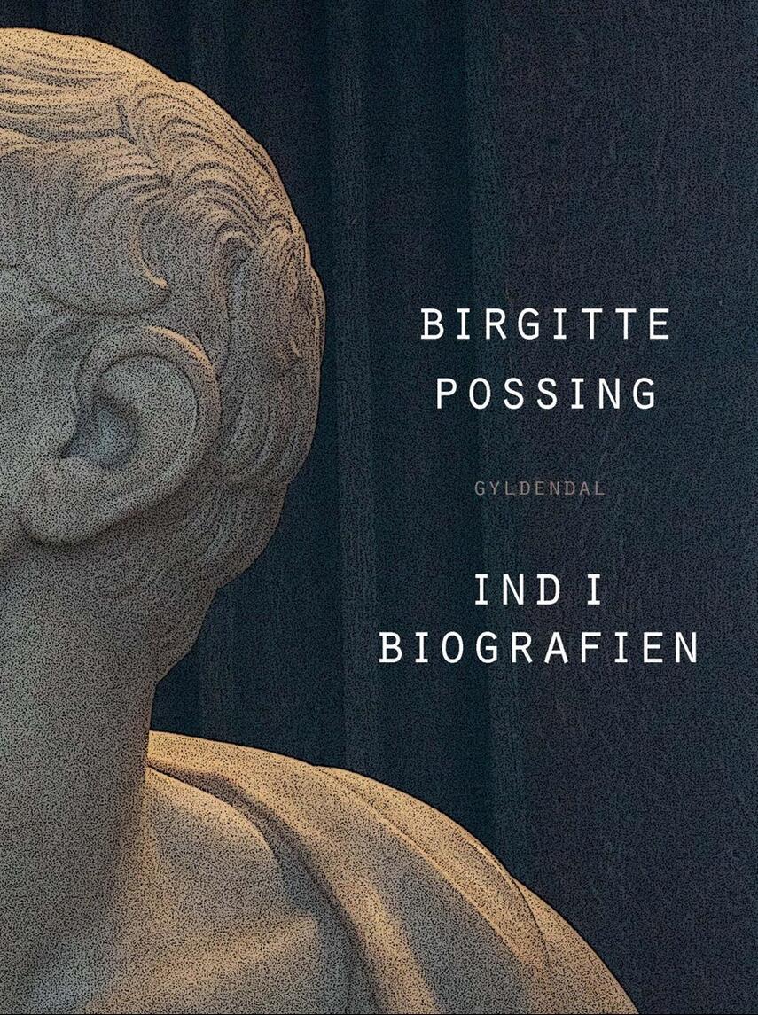 Birgitte Possing: Ind i biografien