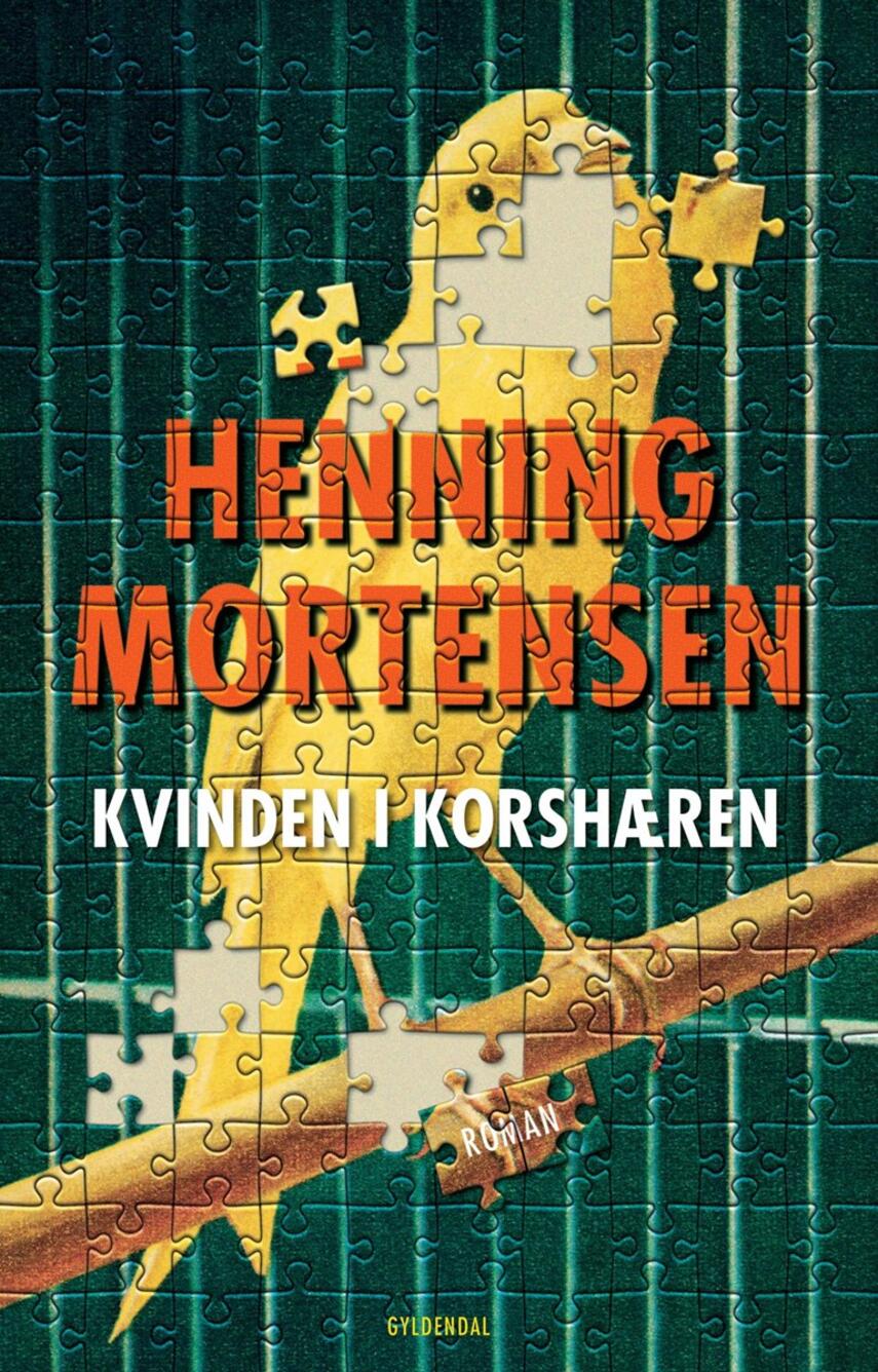 Henning Mortensen (f. 1939): Kvinden i korshæren : roman