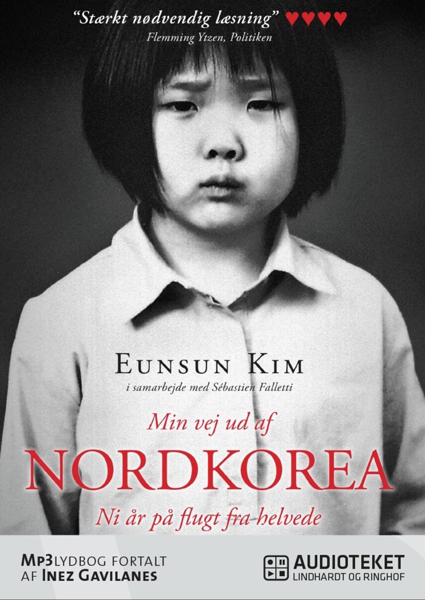 Eunsun Kim: Min vej ud af Nordkorea : ni år på flugt fra helvede