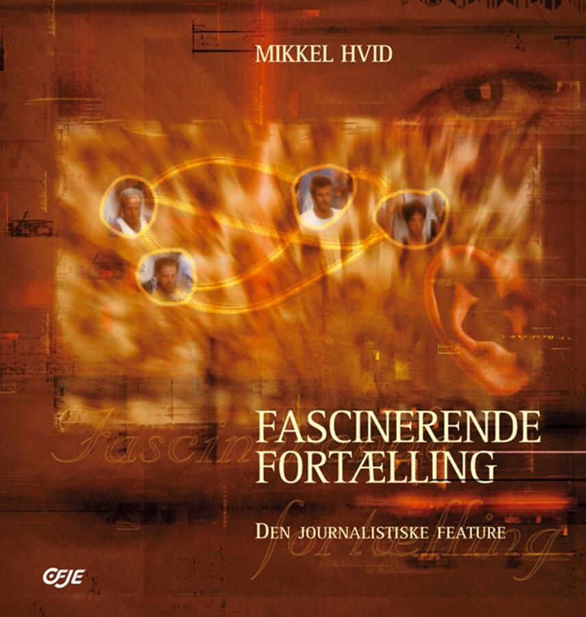 Mikkel Hvid: Fascinerende fortælling : den journalistiske feature