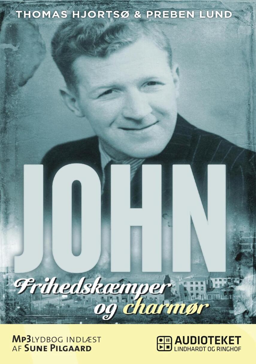 Thomas Hjortsø, Preben Lund (f. 1955-02-20): John - frihedskæmper og charmør