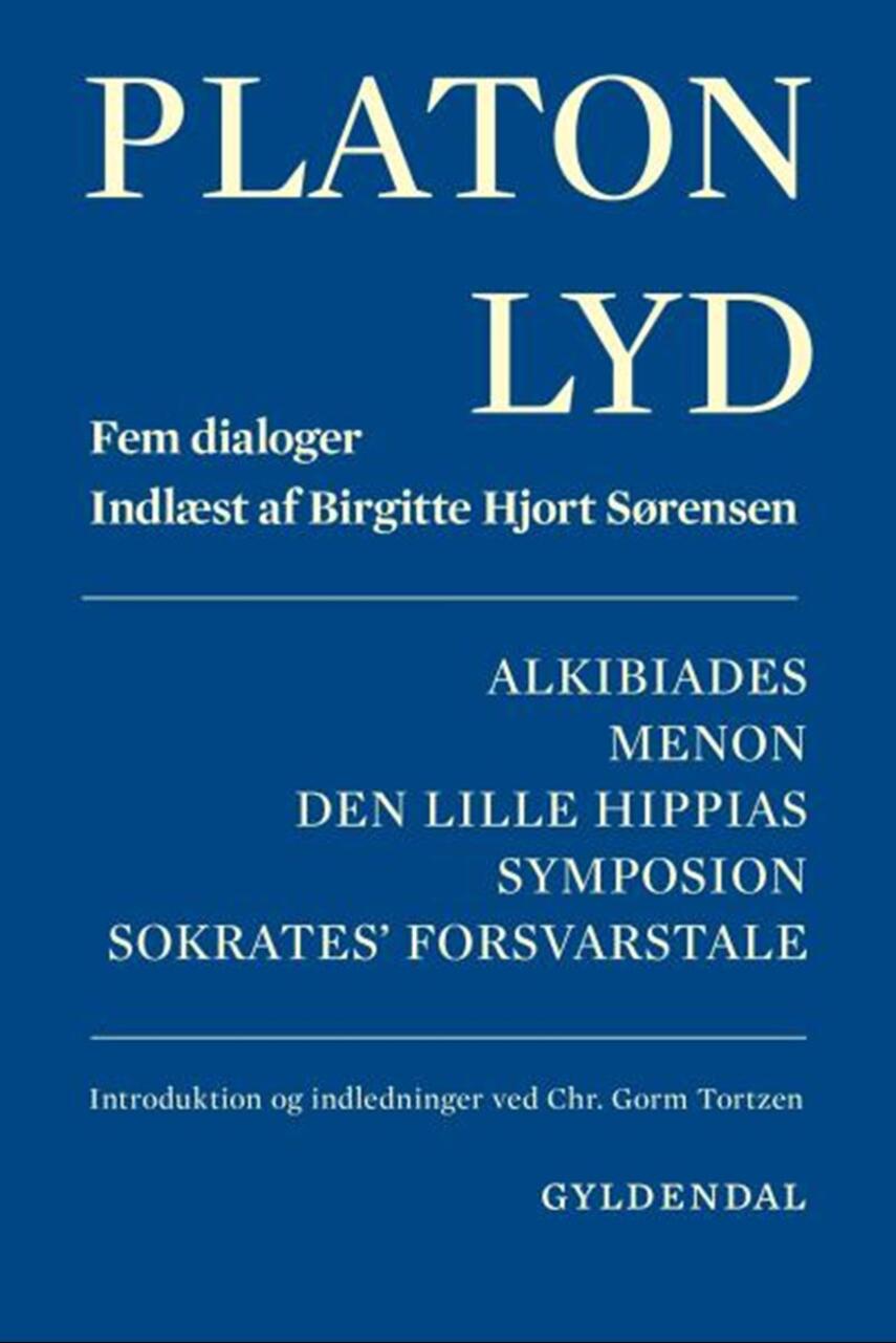 Platon: Alkibiades : Menon : Den lille Hippias : Symposion : Sokraties' forsvarstale