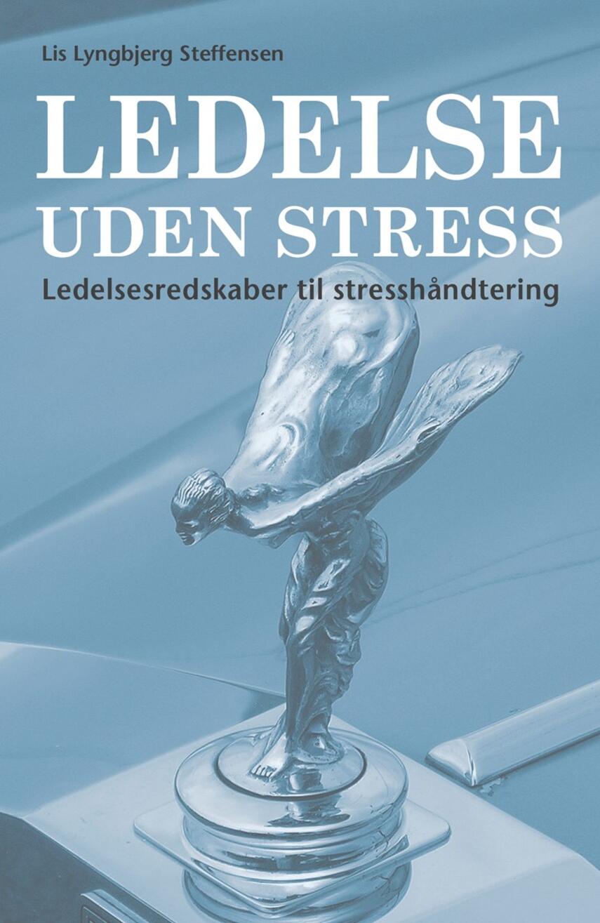 Lis Lyngbjerg Steffensen: Ledelse uden stress