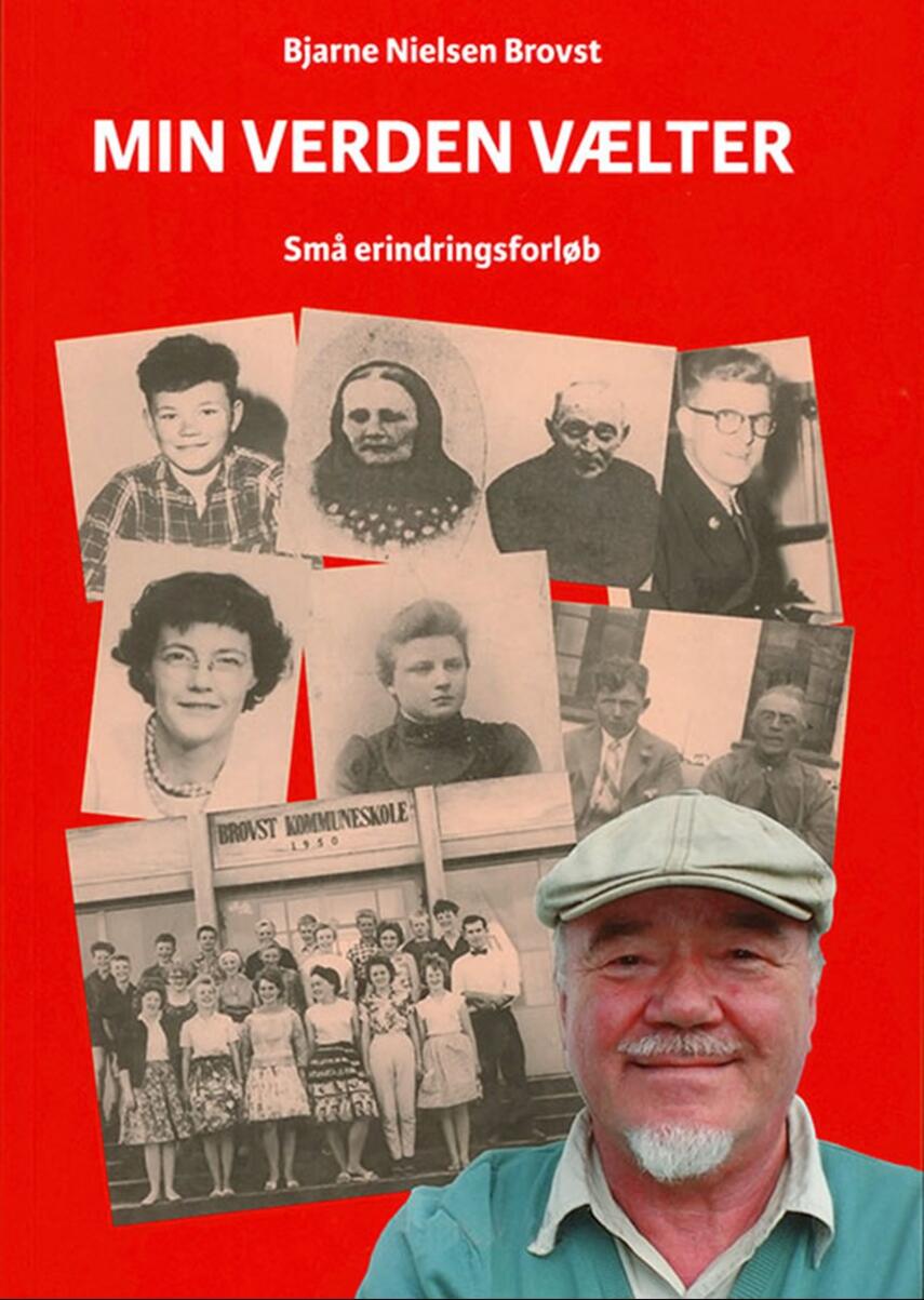 Bjarne Nielsen Brovst: Min verden vælter