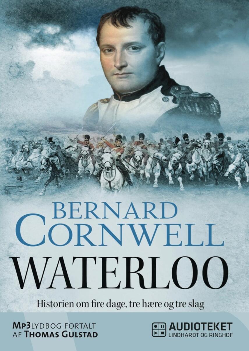Bernard Cornwell: Waterloo : historien om fire dage, tre hære og tre slag