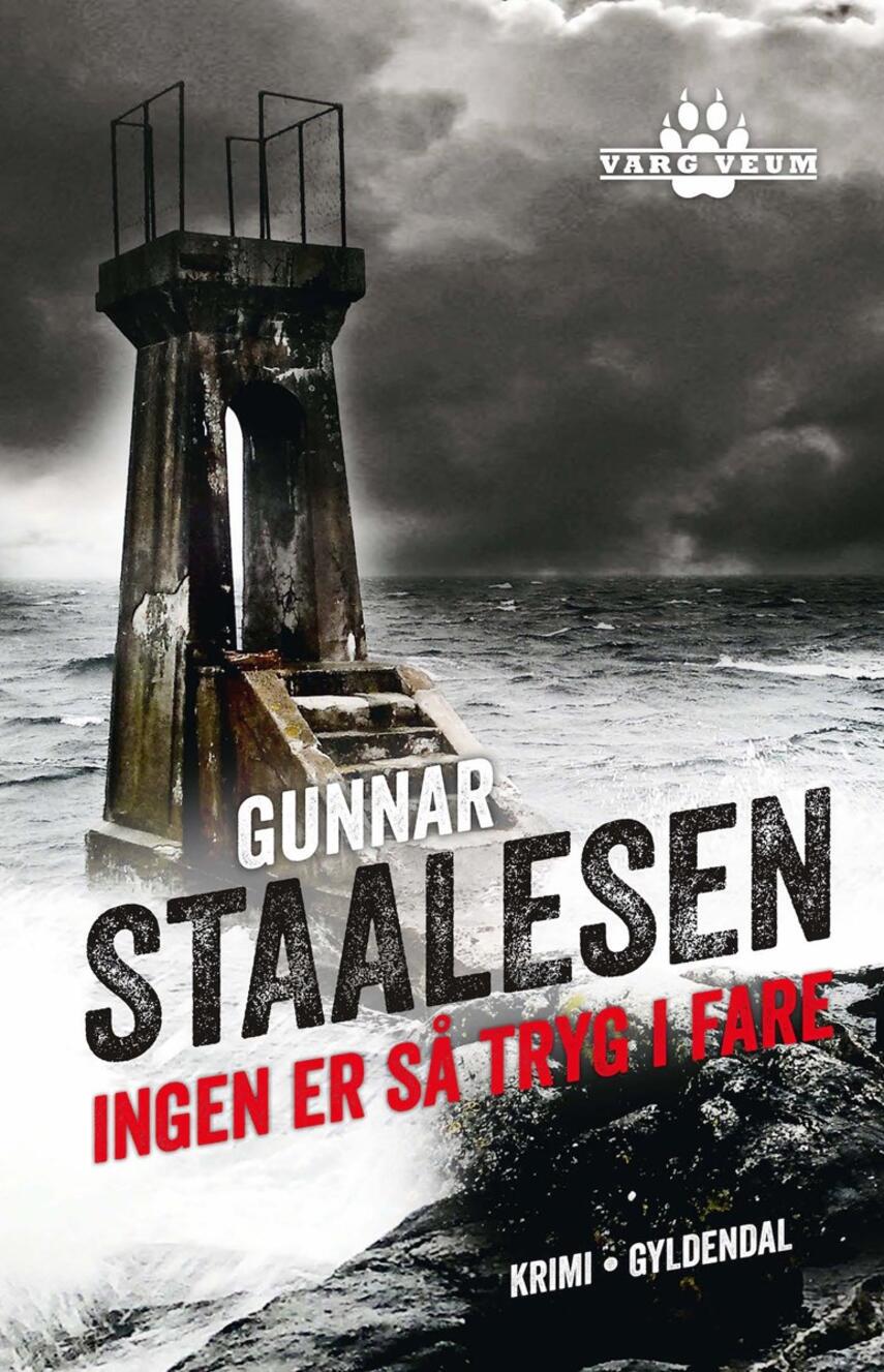 Gunnar Staalesen: Ingen er så tryg i fare