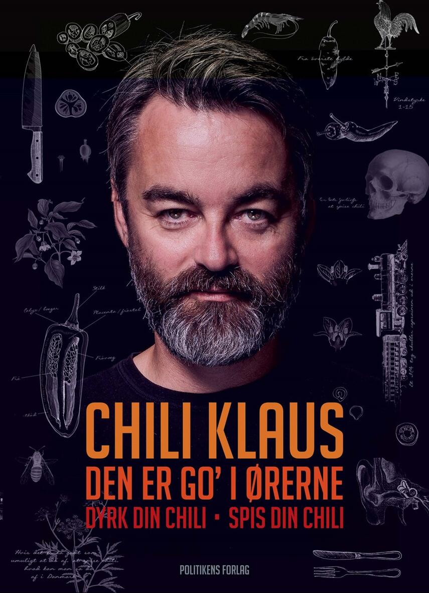 Claus Pilgaard (f. 1965-03-30): Den er go' i ørerne : dyrk din chili, spis din chili