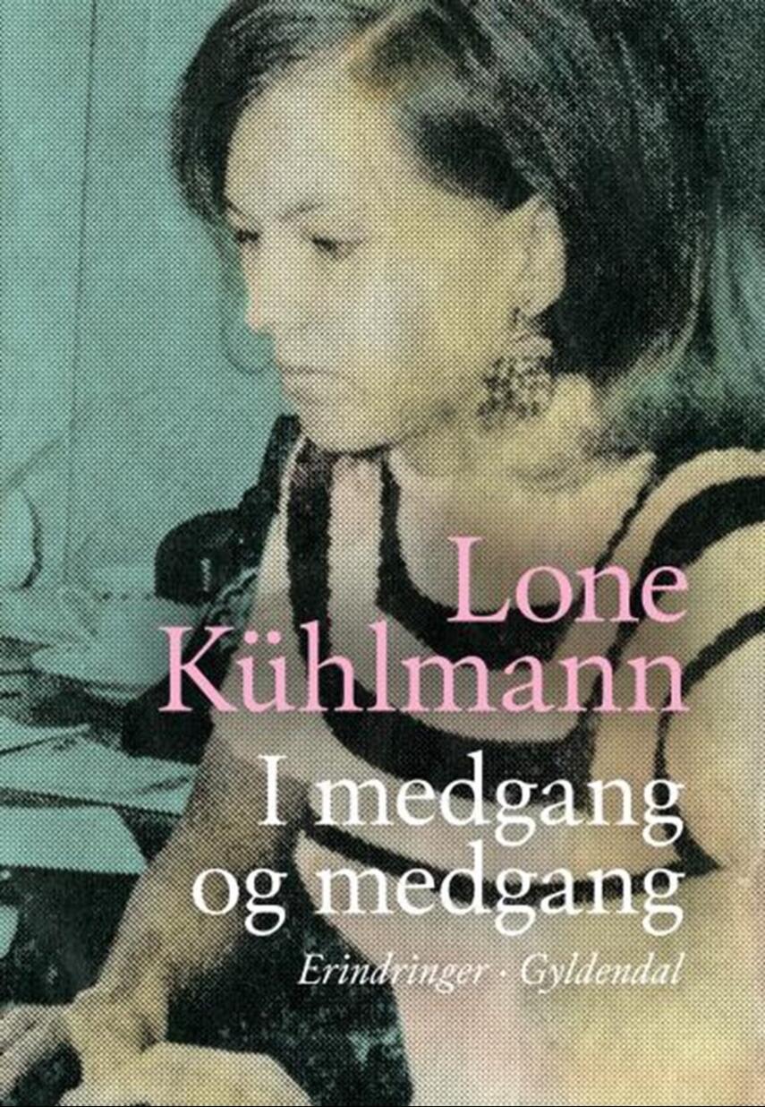 Lone Kühlmann: I medgang og medgang