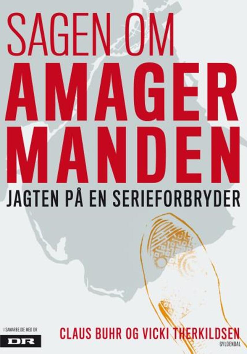 Claus Buhr, Vicki Therkildsen: Sagen om Amagermanden : jagten på en serieforbryder