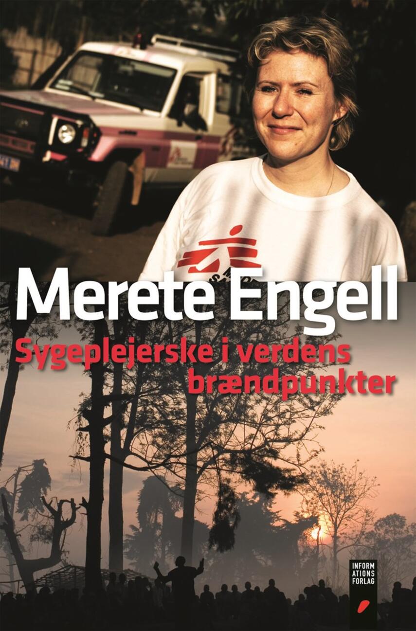 Merete Engell: Sygeplejerske i verdens brændpunkter