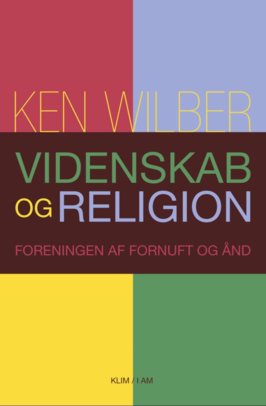 Ken Wilber: Videnskab og religion : foreningen af fornuft og ånd