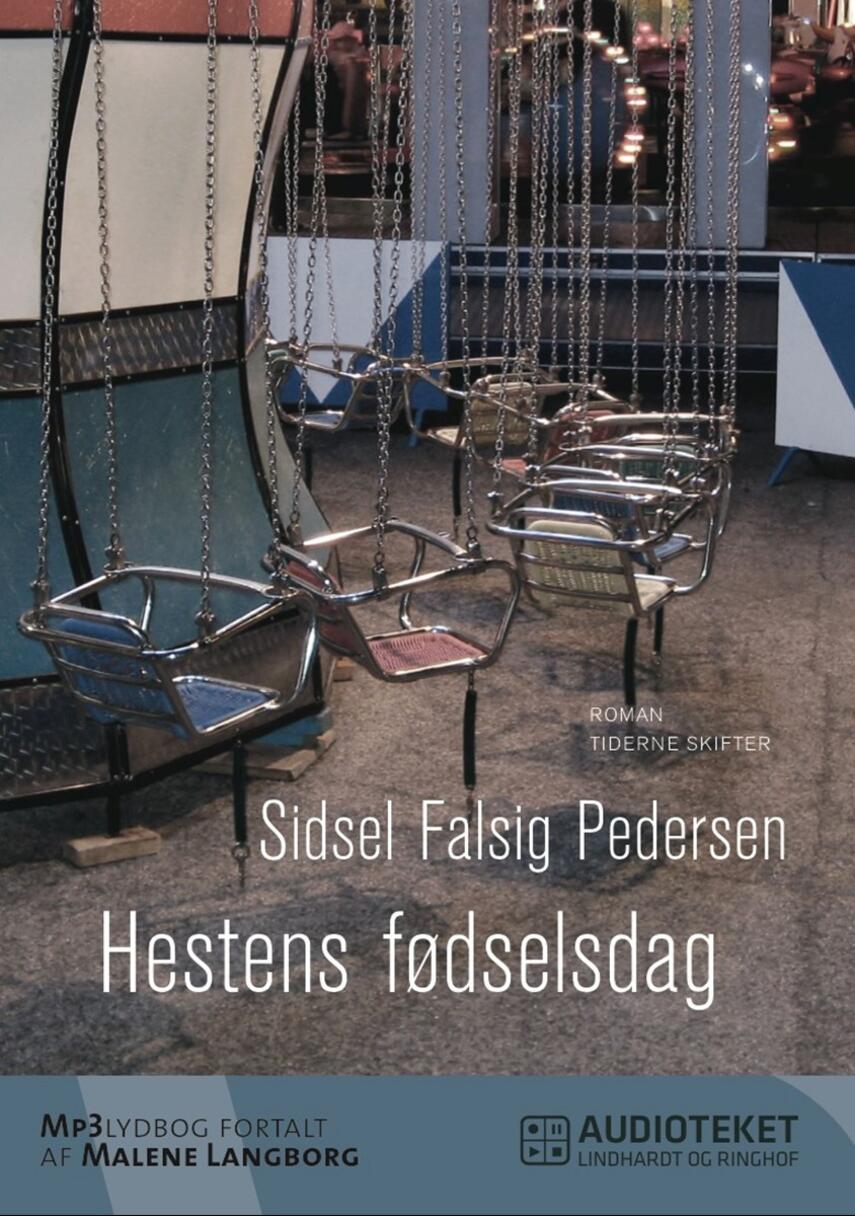 Sidsel Falsig Pedersen: Hestens fødselsdag : roman