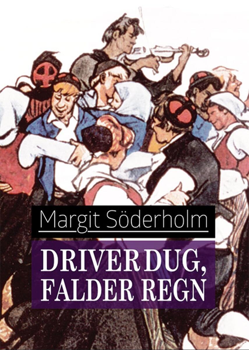 Margit Söderholm: Driver dug, falder regn