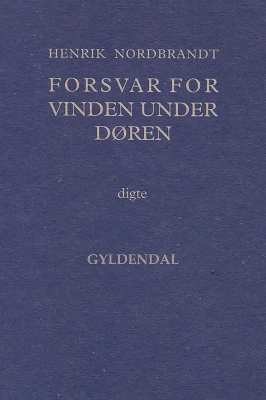 Henrik Nordbrandt: Forsvar for vinden under døren : digte