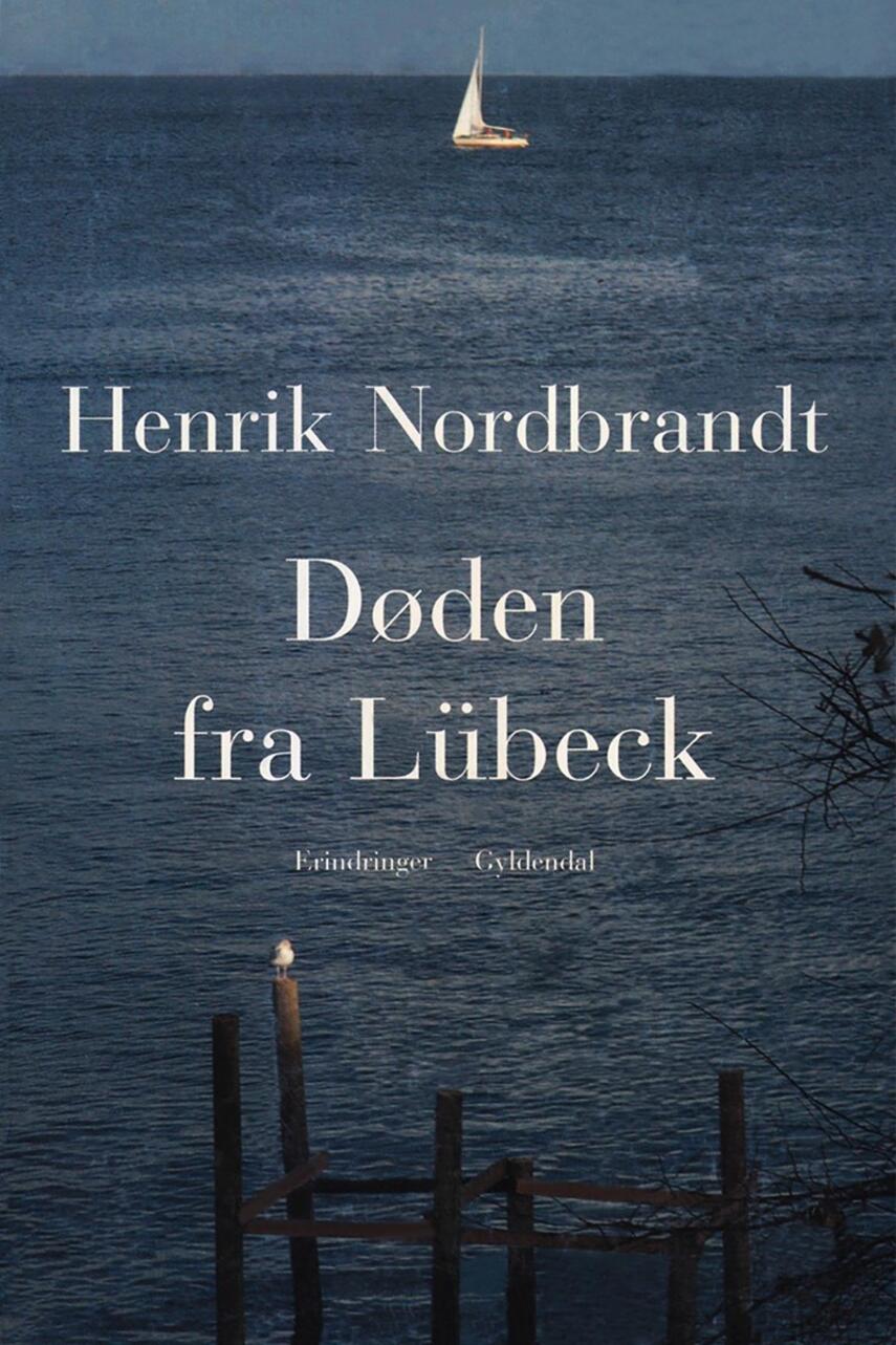 Henrik Nordbrandt: Døden fra Lübeck : erindringer