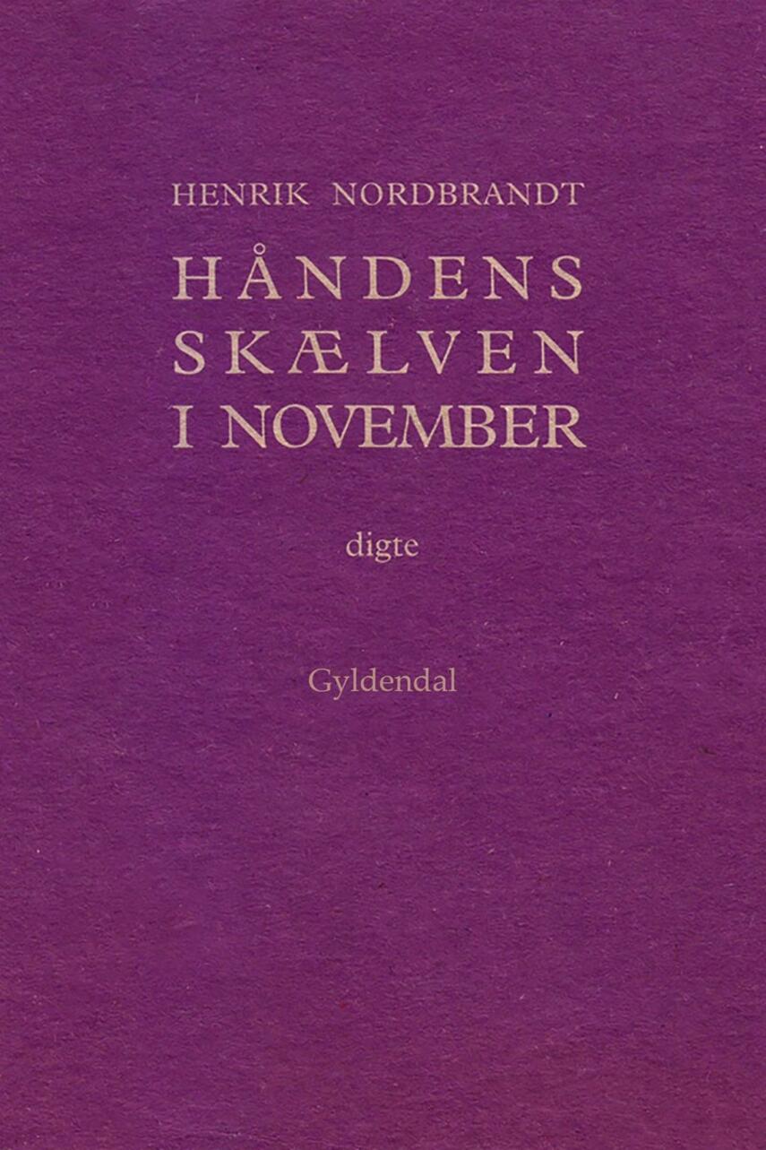 Henrik Nordbrandt: Håndens skælven i november : digte