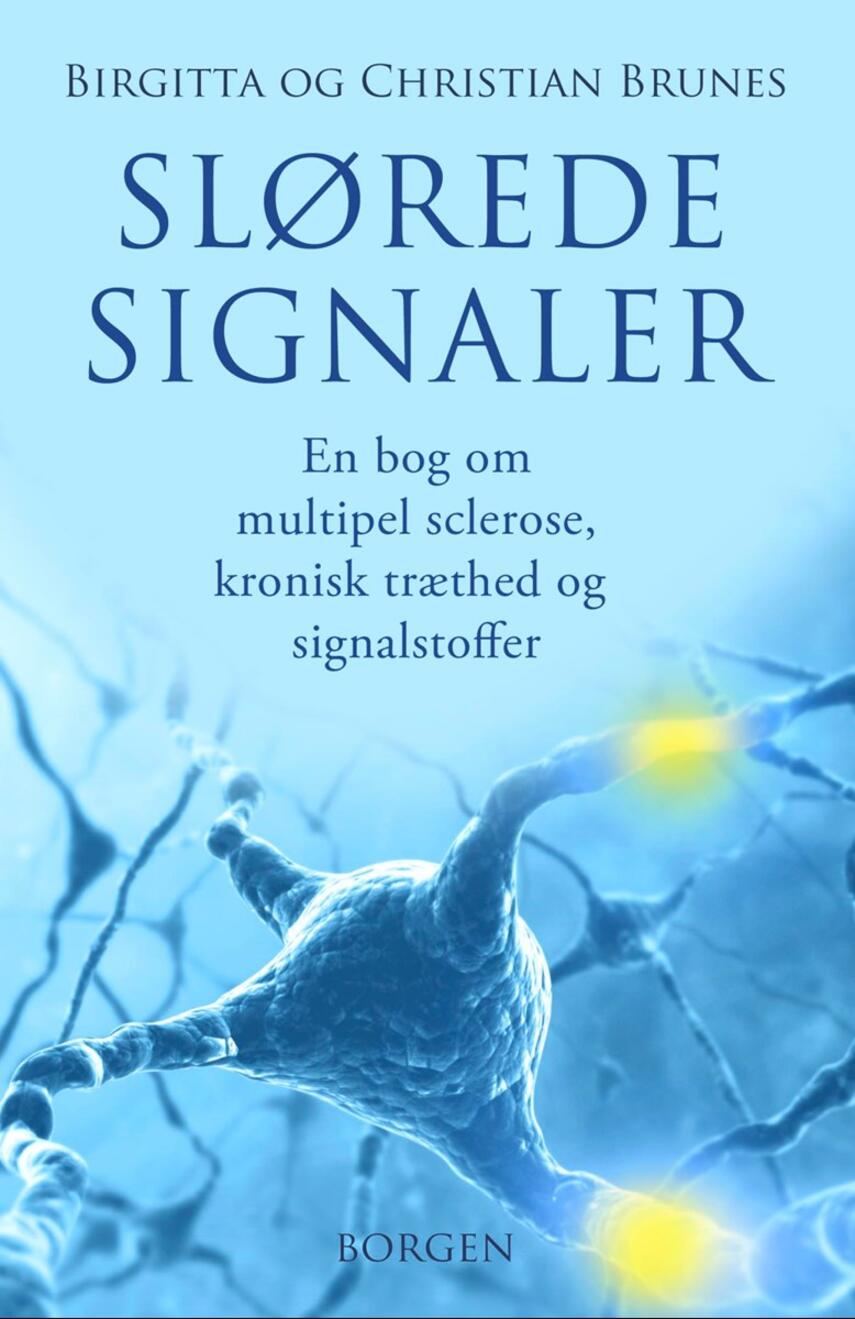 Birgitta Brunes, Christian Brunes: Slørede signaler : en bog om multipel sclerose (MS), kronisk træthed og signalstoffer