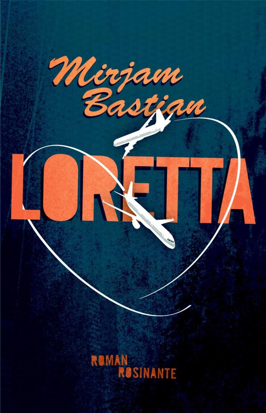 Mirjam Bastian: Loretta : roman