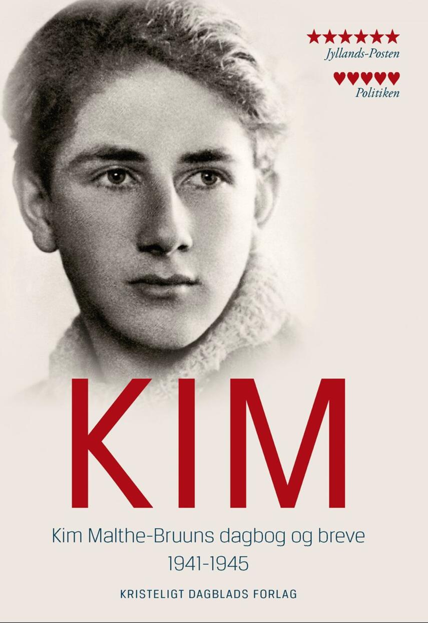 Kim Malthe-Bruun: Kim : Kim Malthe-Bruuns dagbog og breve 1941-1945