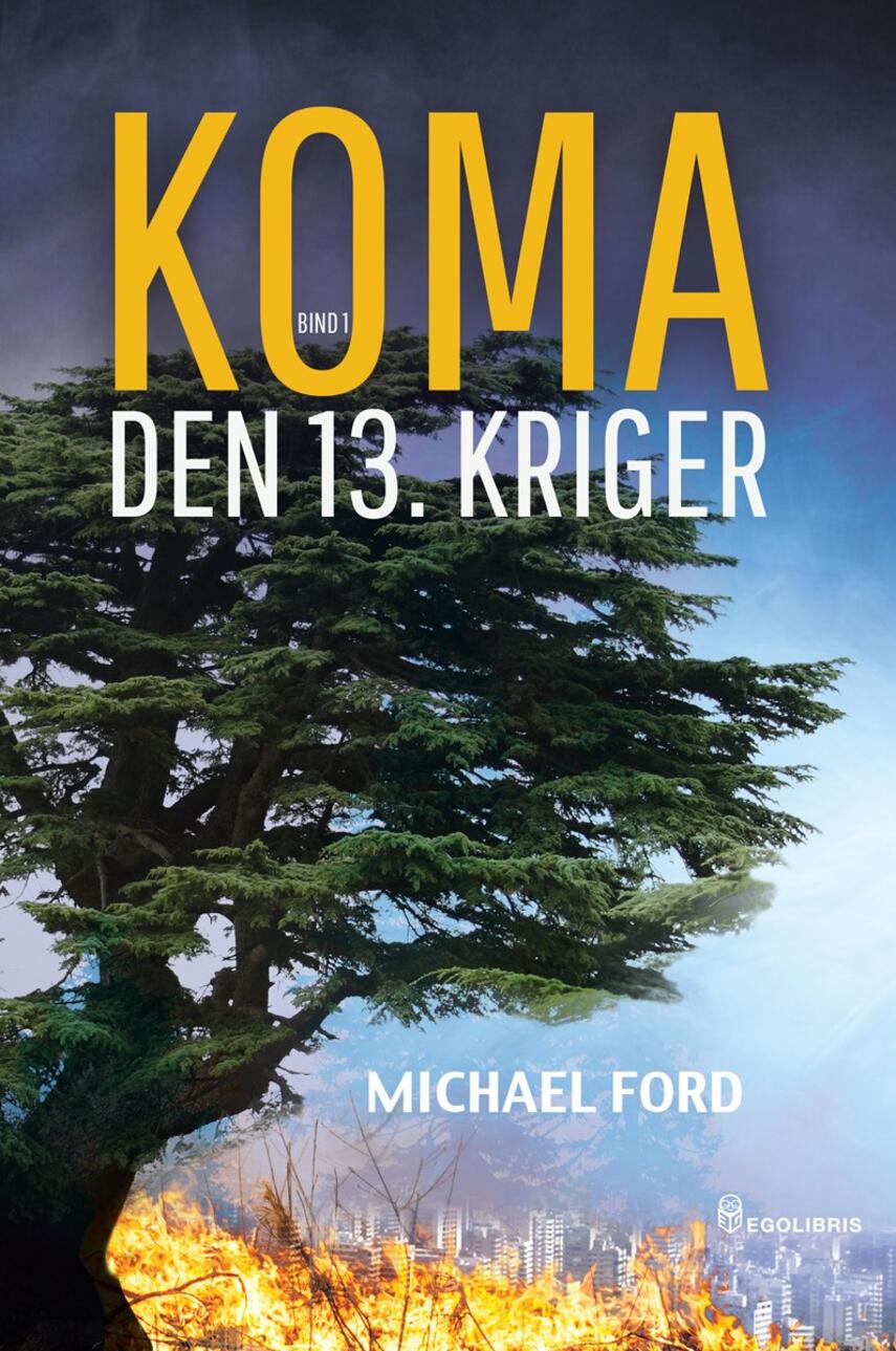 Michael Ford: Koma. Bind 1, Den 13. kriger : roman