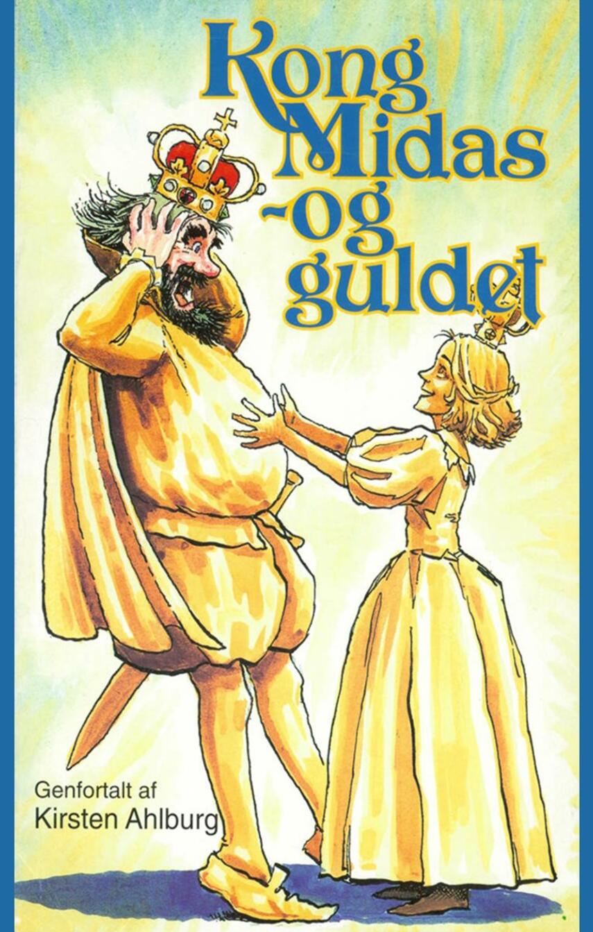 Kirsten Ahlburg: Kong Midas og guldet