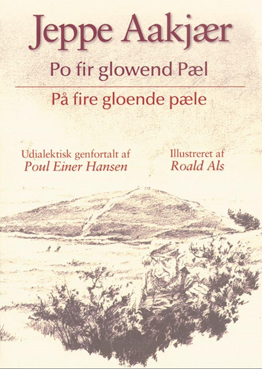 Jeppe Aakjær: Po fir glowend Pæl (Ved Poul Einer Hansen)
