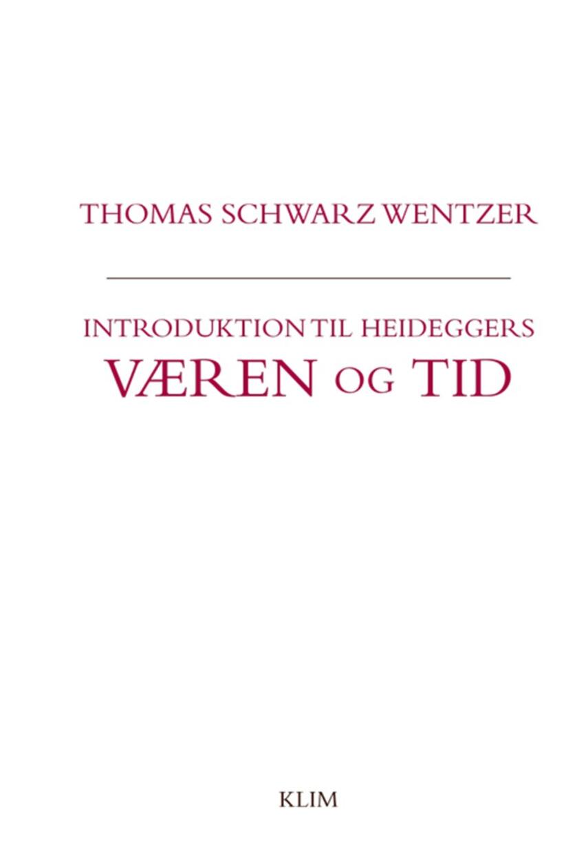 Thomas Schwarz Wentzer: Introduktion til Heideggers Væren og tid