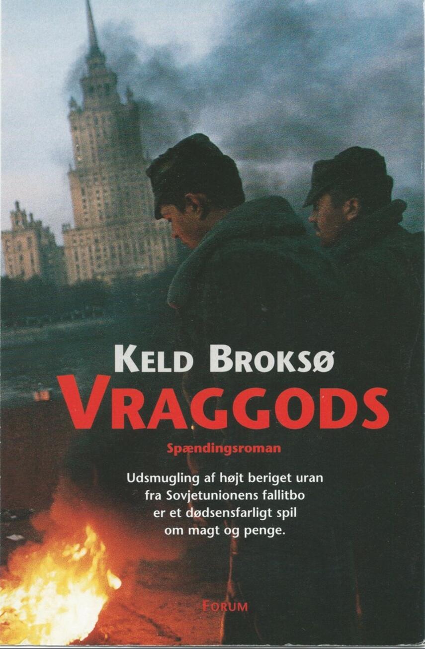 Keld Broksø: Vraggods : spændingsroman